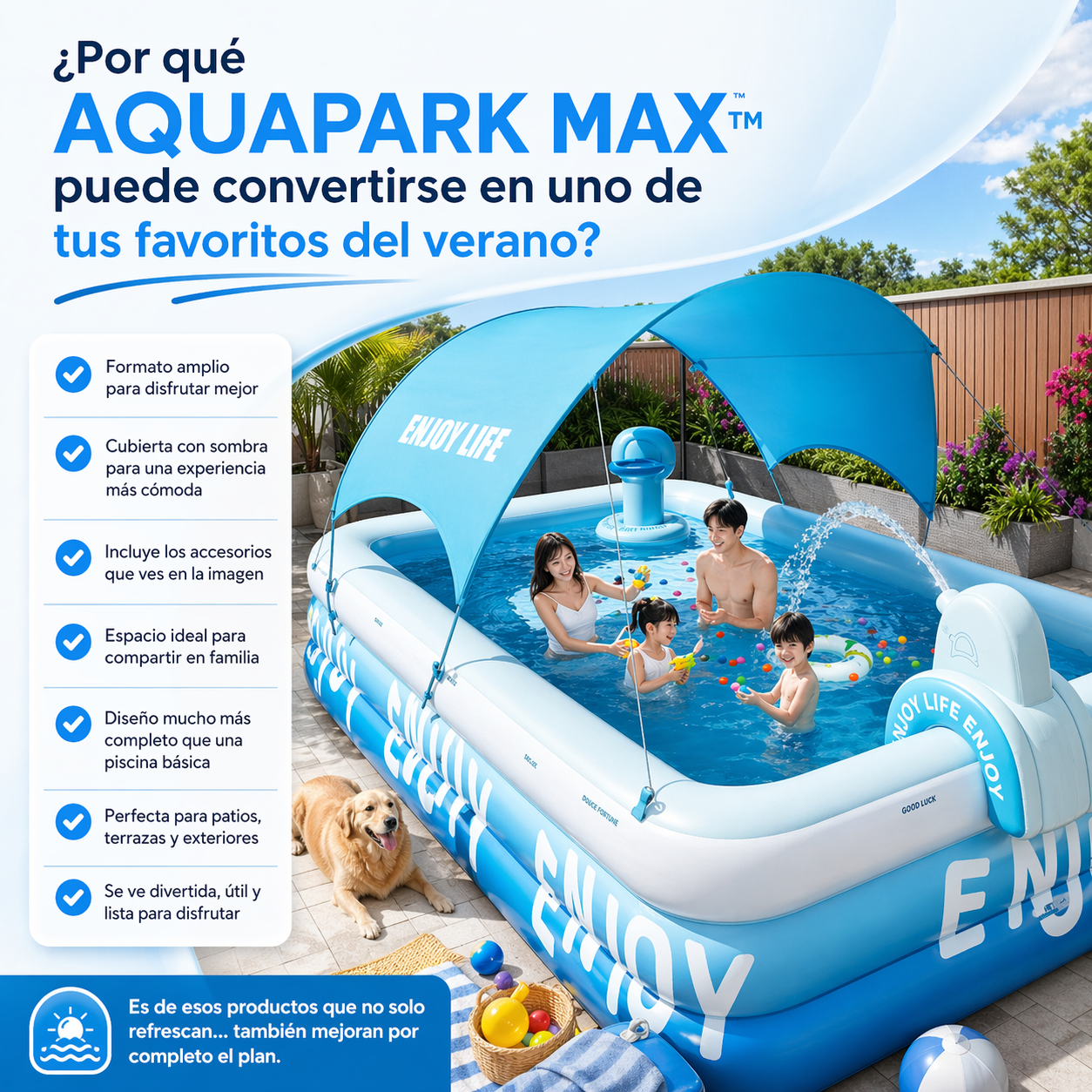 AQUAPARK MAX™ | Diversión refrescante con sombra y accesorios en un solo espacio.